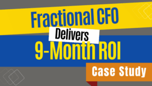 fractional-cfo-delivers-9-month-roi-case-study