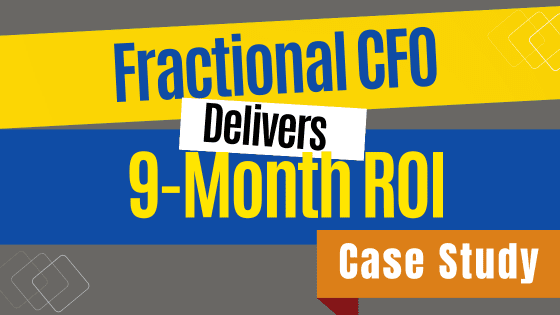 fractional-cfo-delivers-9-month-roi-case-study