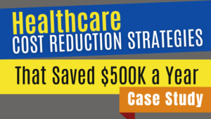 Healthcare Cost Reduction Strategies: Fractional CFO Case Study