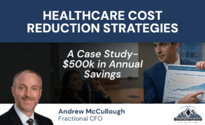 Healthcare Cost Reduction Strategies: Fractional CFO Case Study